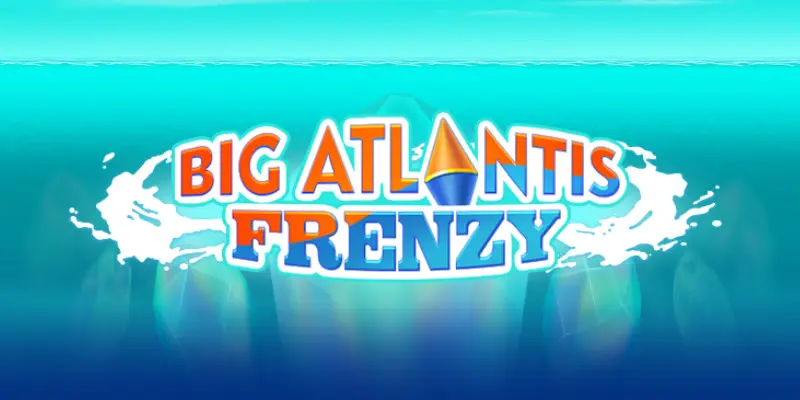 Big Atlantis Frenzy